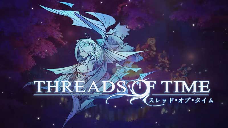 threadsoftime-trailer threads of time nuovo trailer tgs jrpg