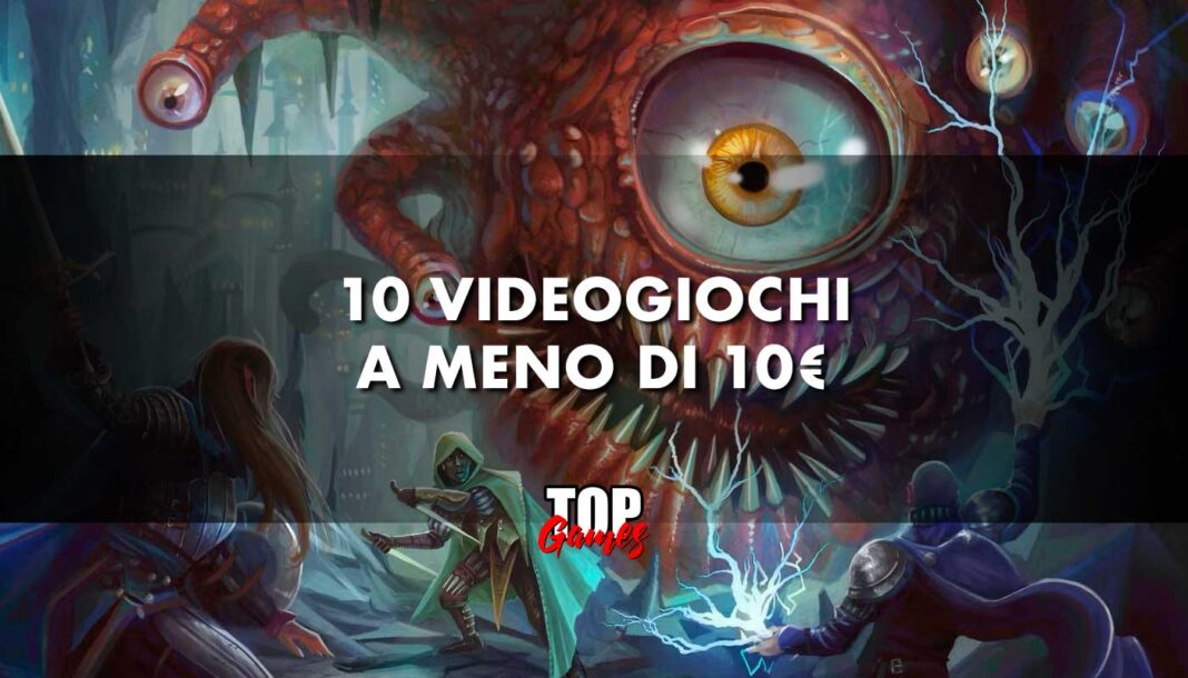 TOP GAMES 10 videogiochi folli a meno di 10E